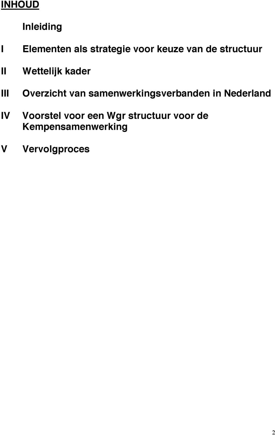 van samenwerkingsverbanden in Nederland Voorstel voor