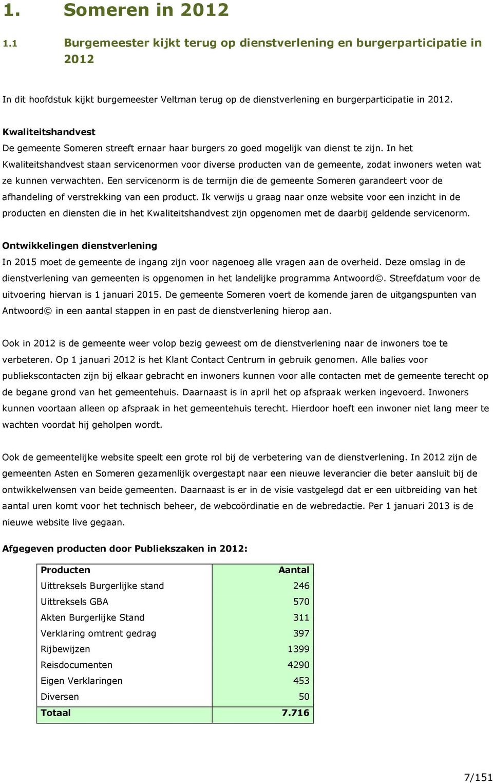 In het Kwaliteitshandvest staan servicenormen voor diverse producten van de gemeente, zodat inwoners weten wat ze kunnen verwachten.