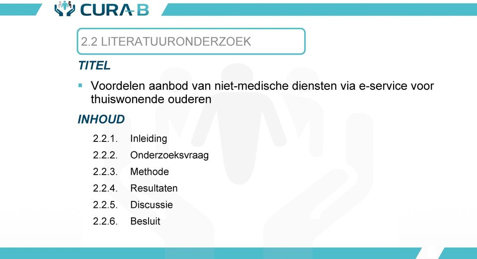 Inleiding 2.2.2. Onderzoeksvraag 2.2.3. Methode 2.