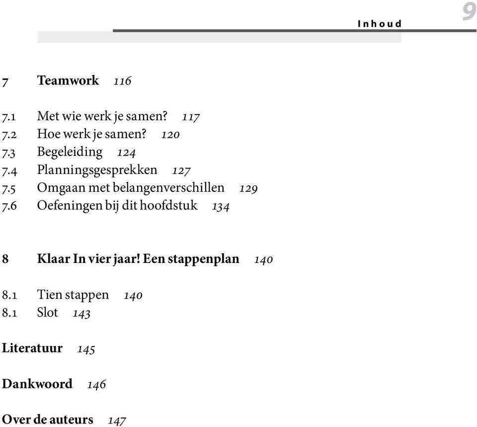 5 Omgaan met belangenverschillen 129 7.