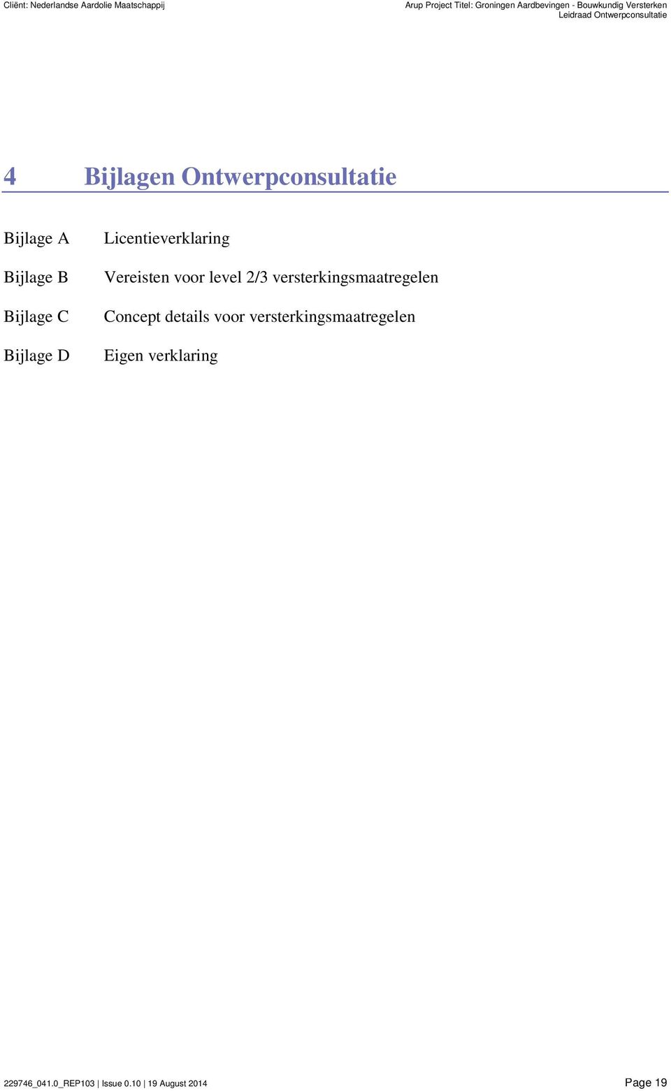 C Bijlage D Licentieverklaring Vereisten voor level 2/3 versterkingsmaatregelen Concept details