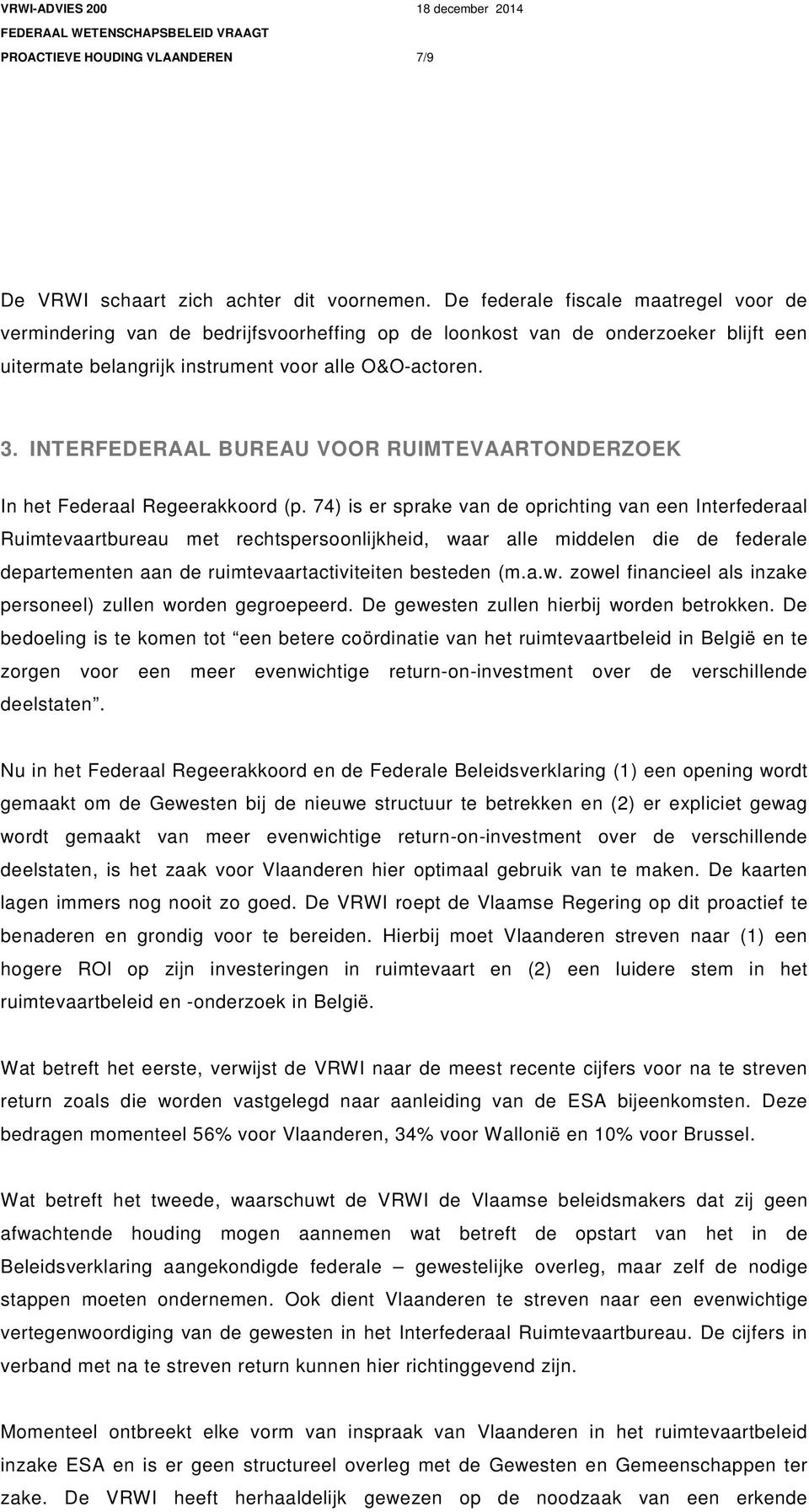 INTERFEDERAAL BUREAU VOOR RUIMTEVAARTONDERZOEK In het Federaal Regeerakkoord (p.