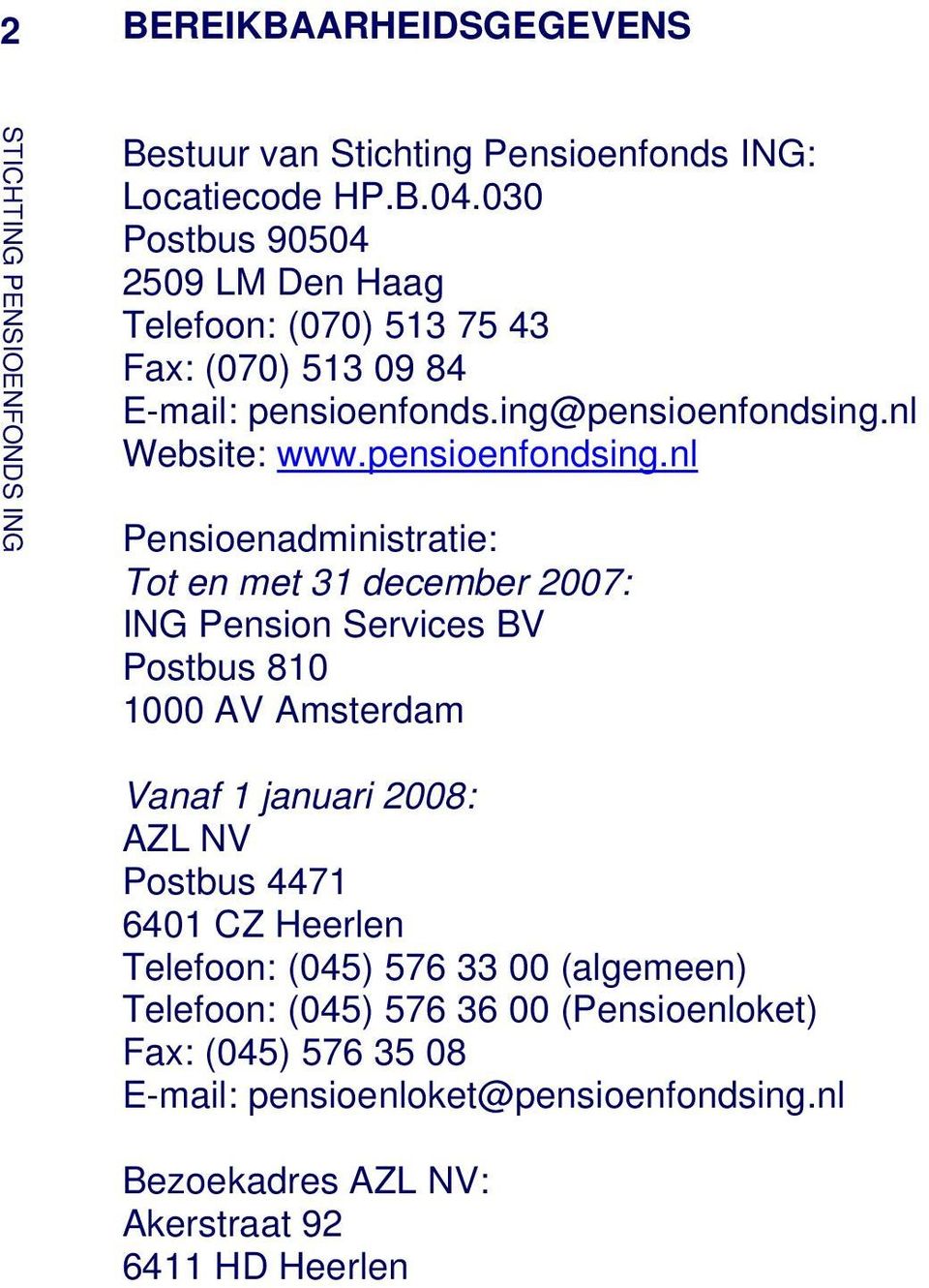 nl Website: www.pensioenfondsing.