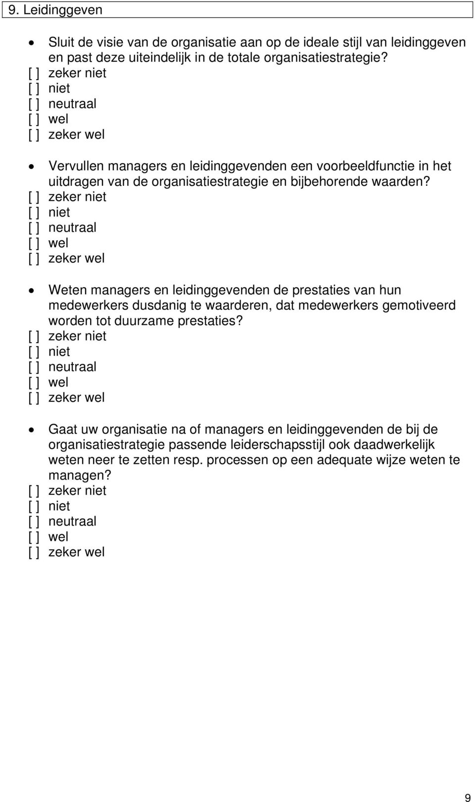 Weten managers en leidinggevenden de prestaties van hun medewerkers dusdanig te waarderen, dat medewerkers gemotiveerd worden tot duurzame prestaties?