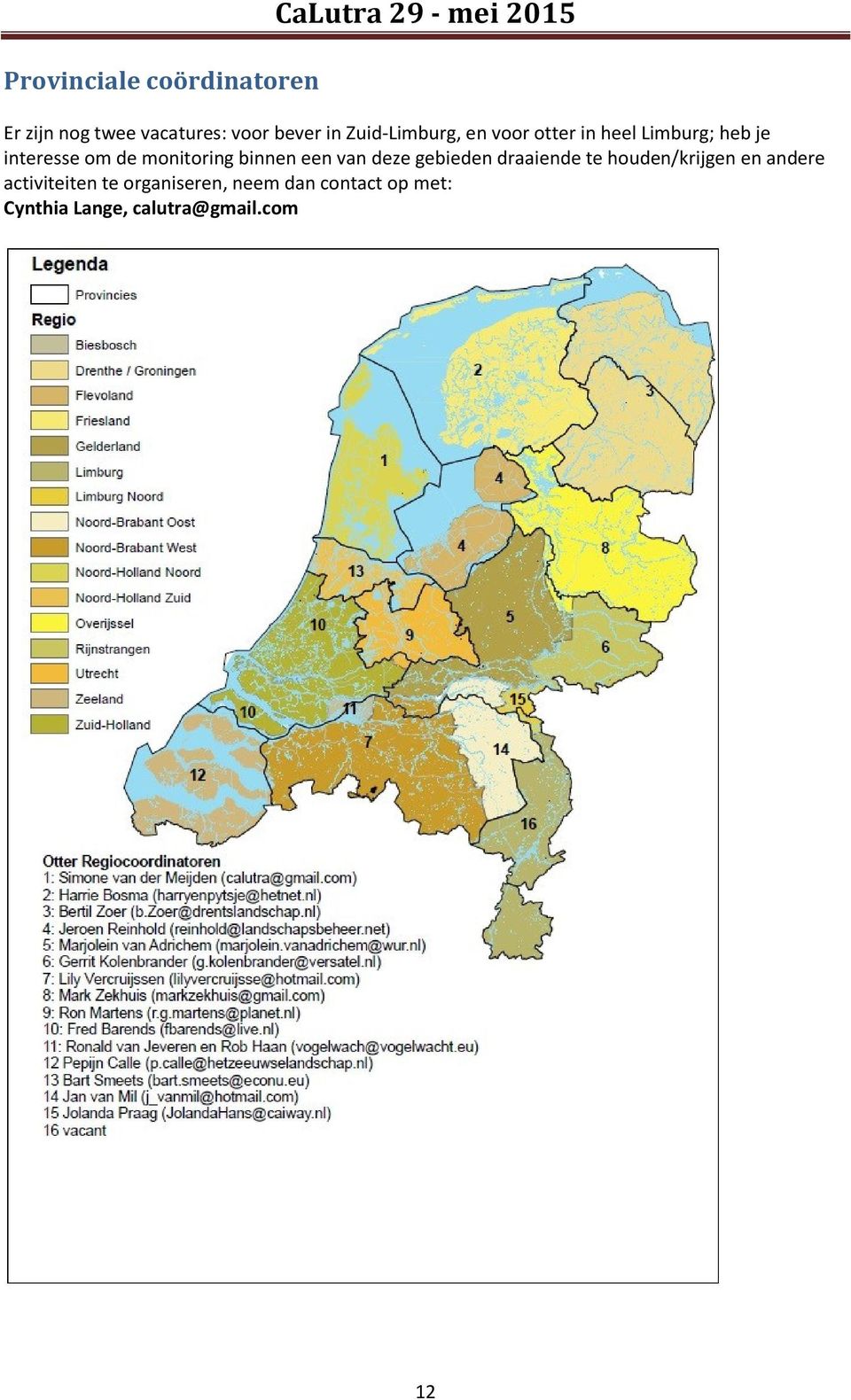 monitoring binnen een van deze gebieden draaiende te houden/krijgen en andere