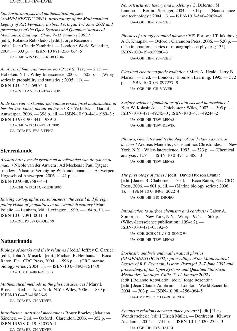 Feynman, Lisbon, Portugal, 2 7 June 2002 and proceedings of the Open Systems and Quantum Statistical Mechanics, Santiago, Chile, 7 11 January 2002 / [edit.] Rolando Rebolledo ; [edit.