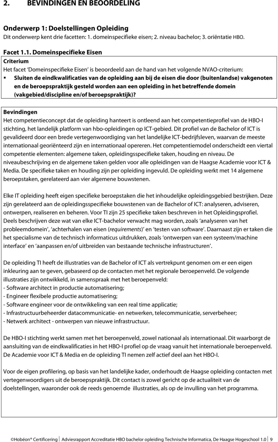 domeinspecifieke eisen; 2. niveau bachelor; 3. oriëntatie HBO. Facet 1.