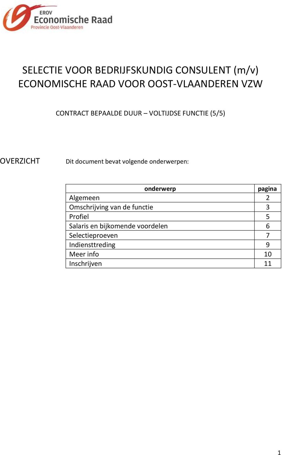 onderwerpen: onderwerp pagina Algemeen 2 Omschrijving van de functie 3 Profiel 5