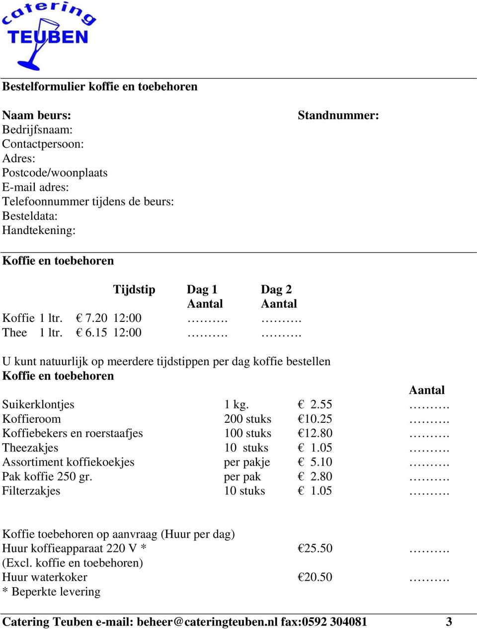 Koffiebekers en roerstaafjes 100 stuks 12.80. Theezakjes 10 stuks 1.05. Assortiment koffiekoekjes per pakje 5.10. Pak koffie 250 gr. per pak 2.80. Filterzakjes 10 stuks 1.