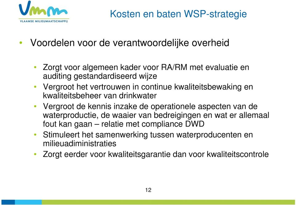 de operationele aspecten van de waterproductie, de waaier van bedreigingen en wat er allemaal fout kan gaan relatie met compliance DWD