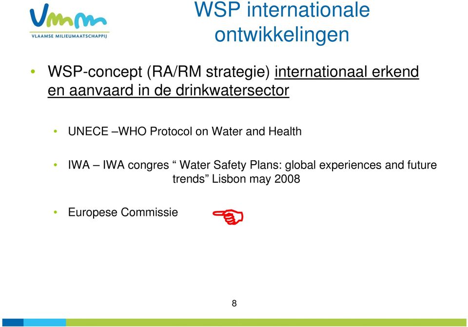 Protocol on Water and Health IWA IWA congres Water Safety Plans: