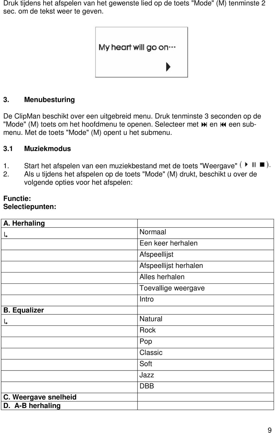 Start het afspelen van een muziekbestand met de toets "Weergave" 2.