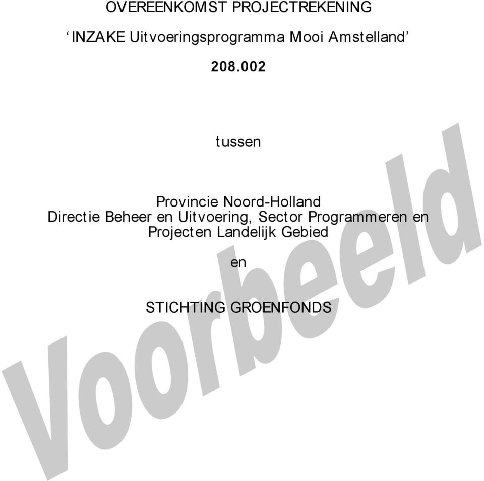 002 tussen Provincie Noord-Holland Directie Beheer en