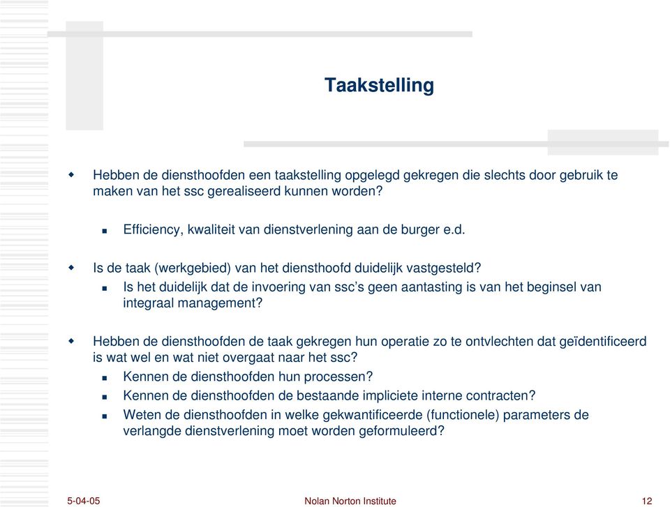 Is het duidelijk dat de invoering van ssc s geen aantasting is van het beginsel van integraal management?