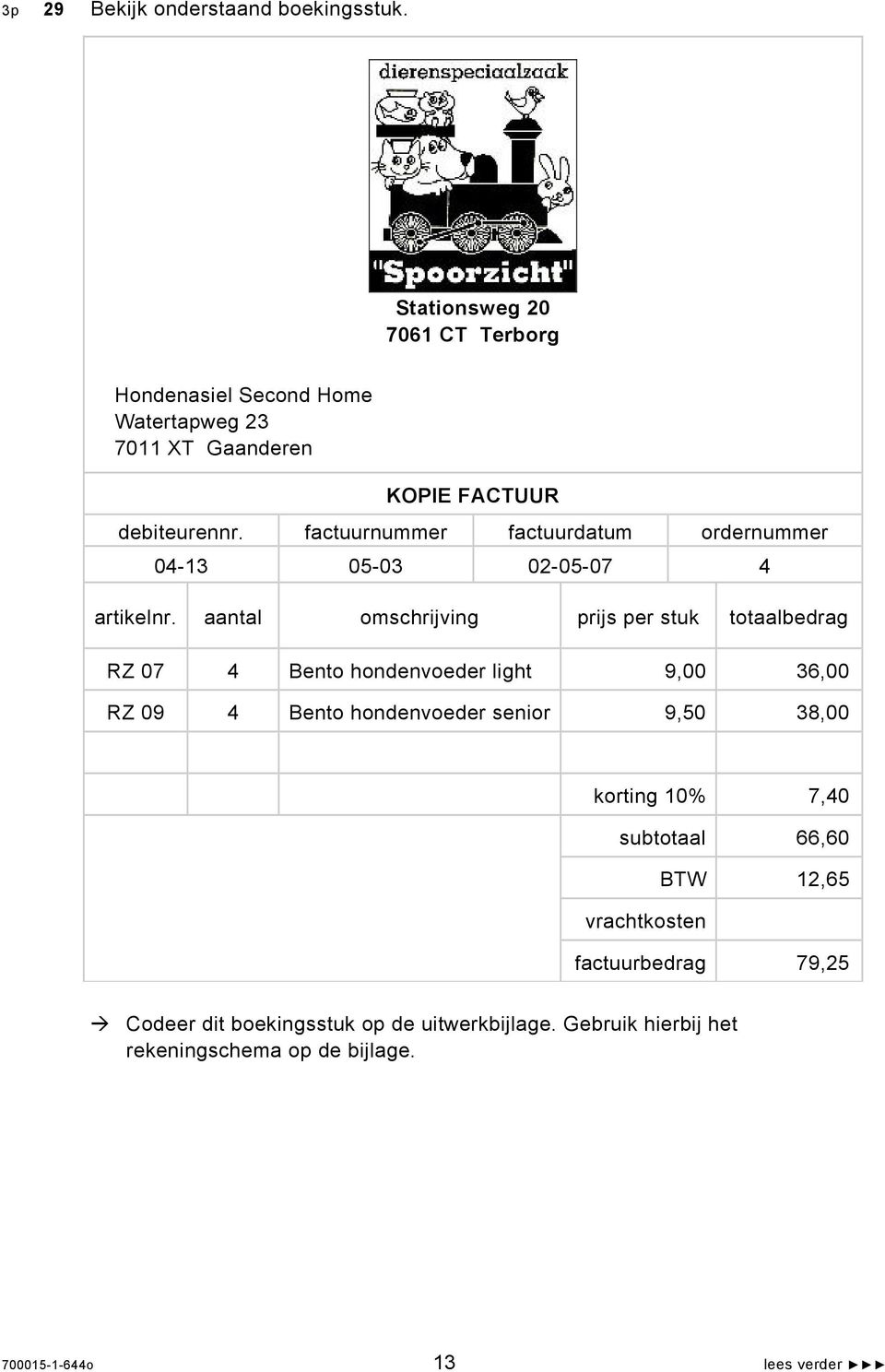 factuurnummer factuurdatum ordernummer 04-13 05-03 02-05-07 4 artikelnr.