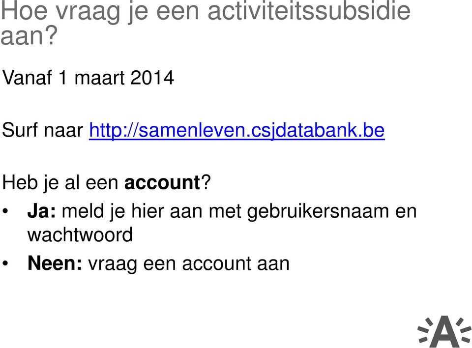 csjdatabank.be Heb je al een account?