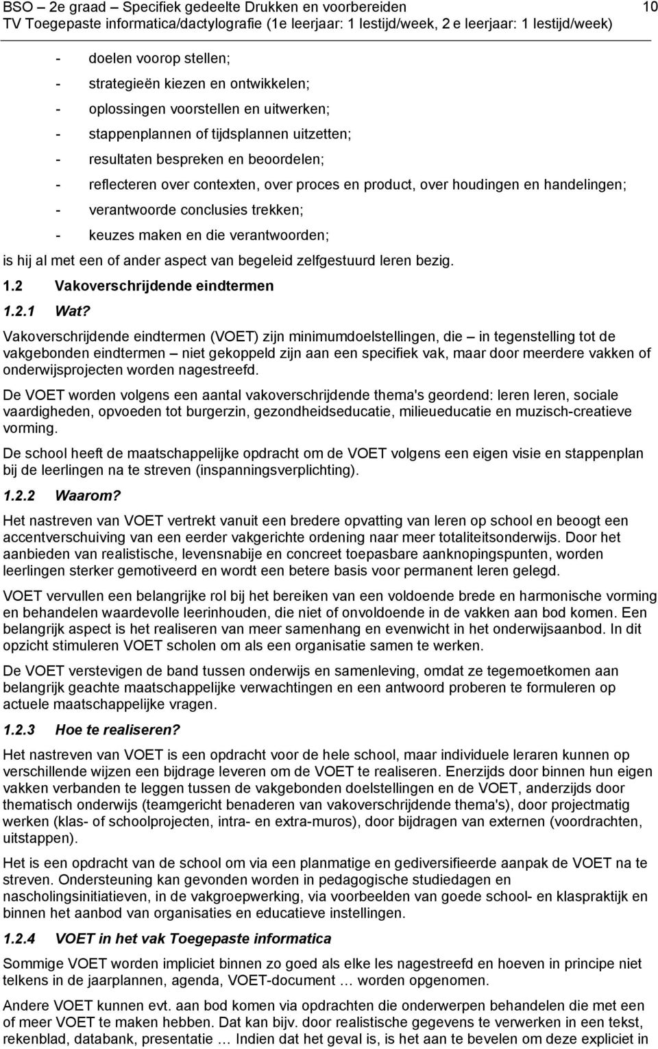 begeleid zelfgestuurd leren bezig. 1.2 Vakoverschrijdende eindtermen 1.2.1 Wat?