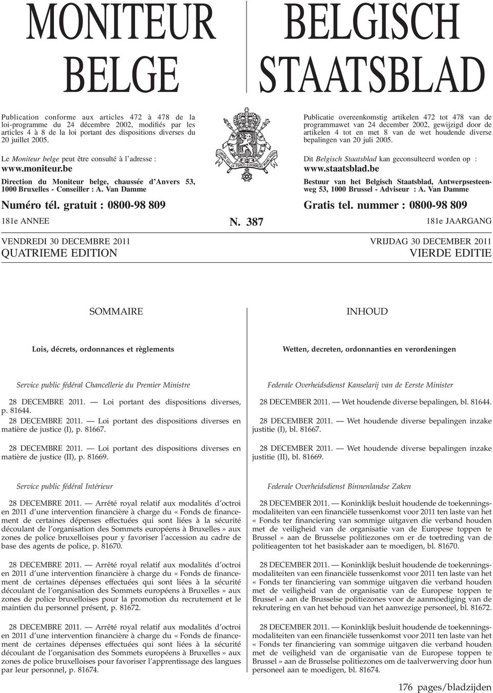 Publicatie overeenkomstig artikelen 472 tot 478 van de programmawet van 24 december 2002, gewijzigd door de artikelen 4 tot en met 8 van de wet houdende diverse bepalingen van 20 juli 2005.