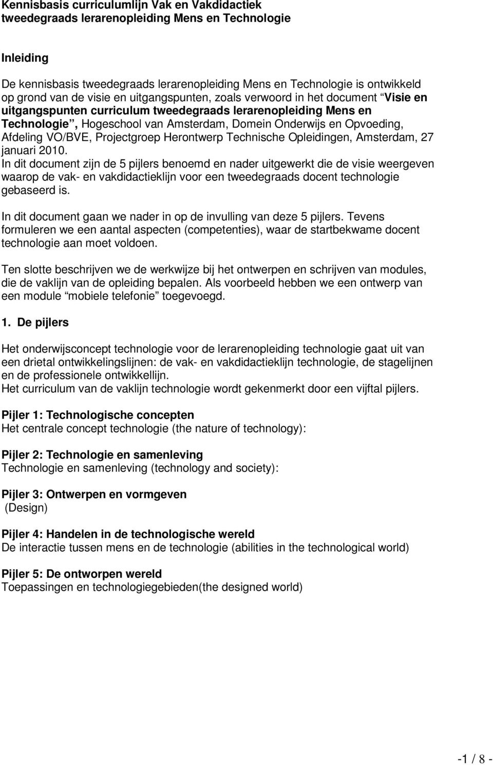Opvoeding, Afdeling VO/BVE, Projectgroep Herontwerp Technische Opleidingen, Amsterdam, 27 januari 2010.