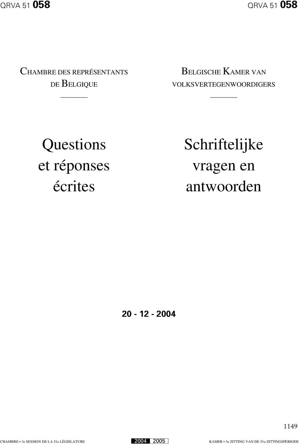 VAN VOLKSVERTEGENWOORDIGERS Questions et