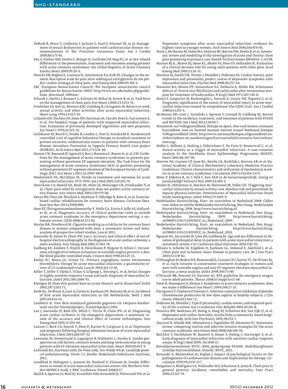 Sex-related differences in the presentation, treatment and outcomes among patients with acute coronary syndromes: the Global Registry of Acute Coronary Events. Heart 2009;95:20-6.