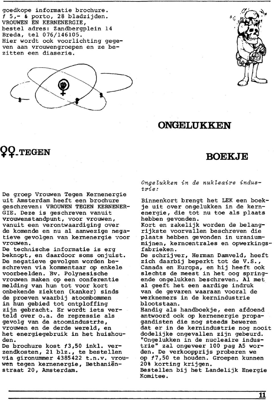 ONGELUKKEN ~ÇJ_TEGEN BOEKJE De groep Vrouwen Tegen Kernenergie uit Amsterdam heeft een brochure geschreven: VROUWEN TEGEN KERNENER GIE.