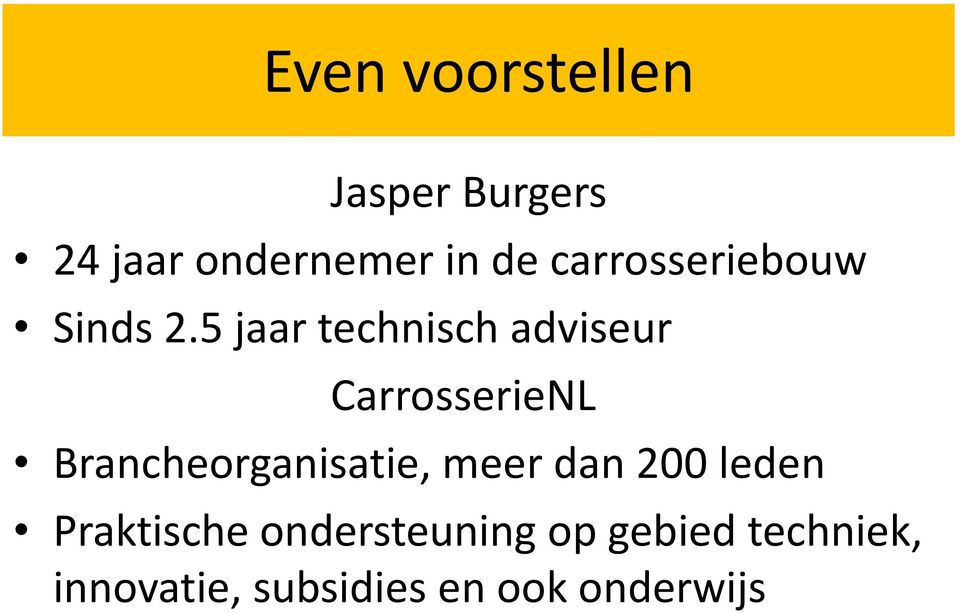 5 jaar technisch adviseur CarrosserieNL Brancheorganisatie,