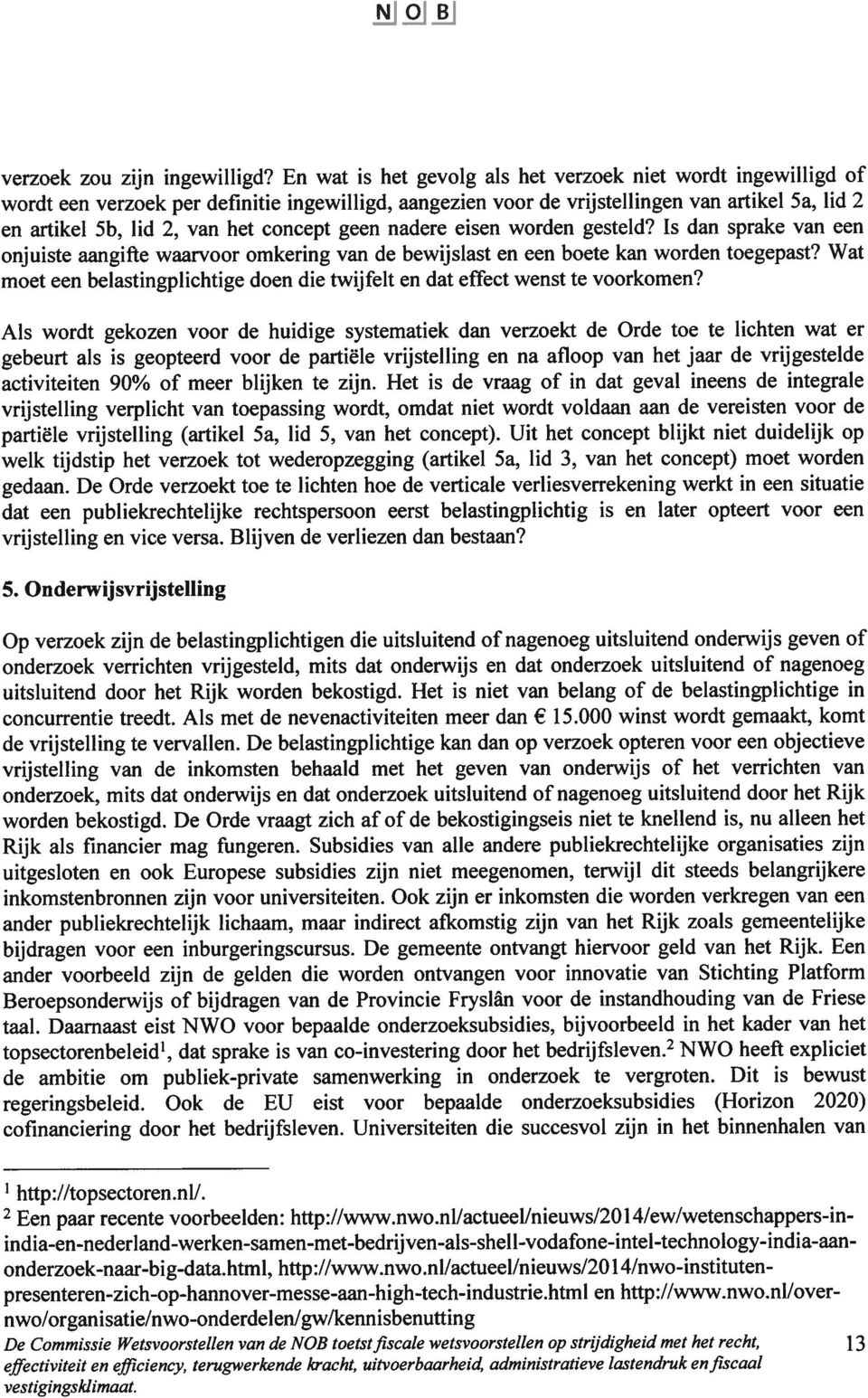 concept geen nadere eisen worden gesteld? Is dan sprake van een onjuiste aangifte waarvoor omkering van de bewijslast en een boete kan worden toegepast?