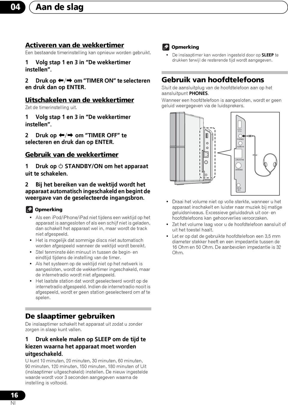 2 Druk op / om TIMER OFF te selecteren en druk dan op ENTER. Gebruik van de wekkertimer 1 Druk op STANDBY/ON om het apparaat uit te schakelen.