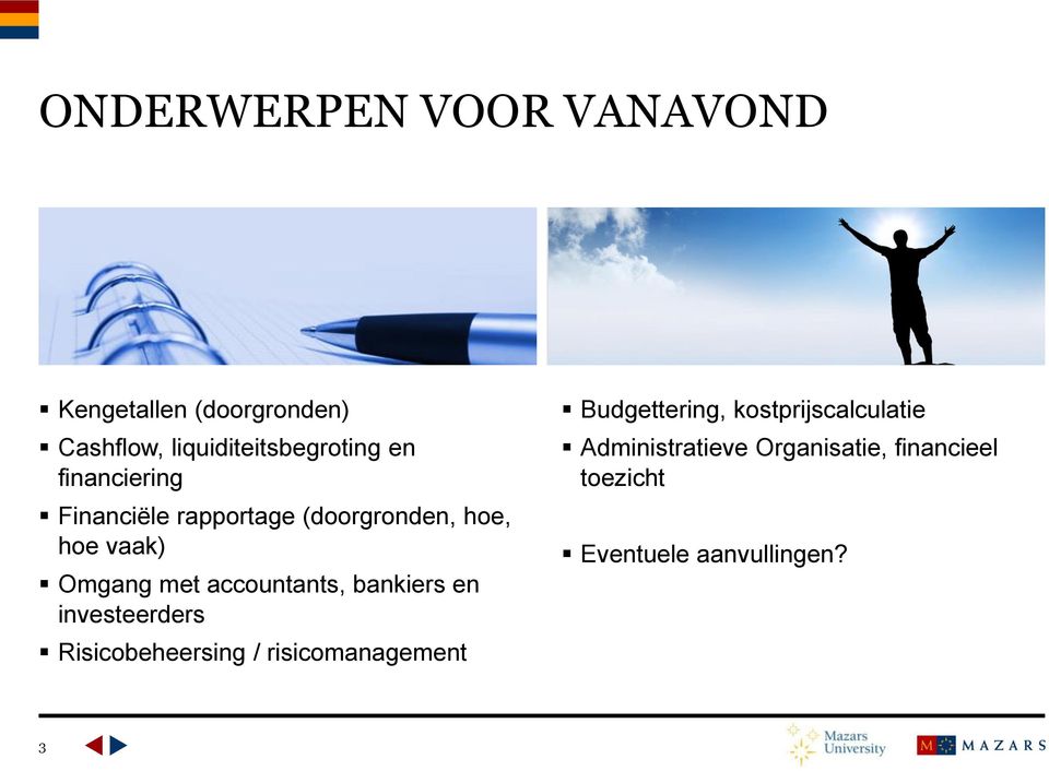 accountants, bankiers en investeerders Risicobeheersing / risicomanagement