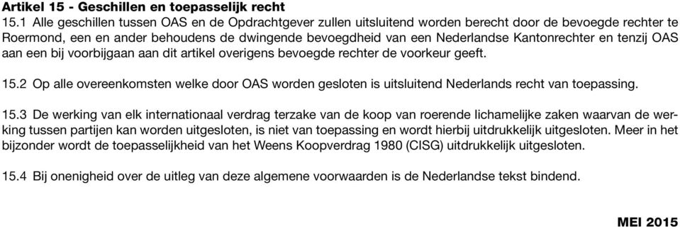 Kantonrechter en tenzij OAS aan een bij voorbijgaan aan dit artikel overigens bevoegde rechter de voorkeur geeft. 15.