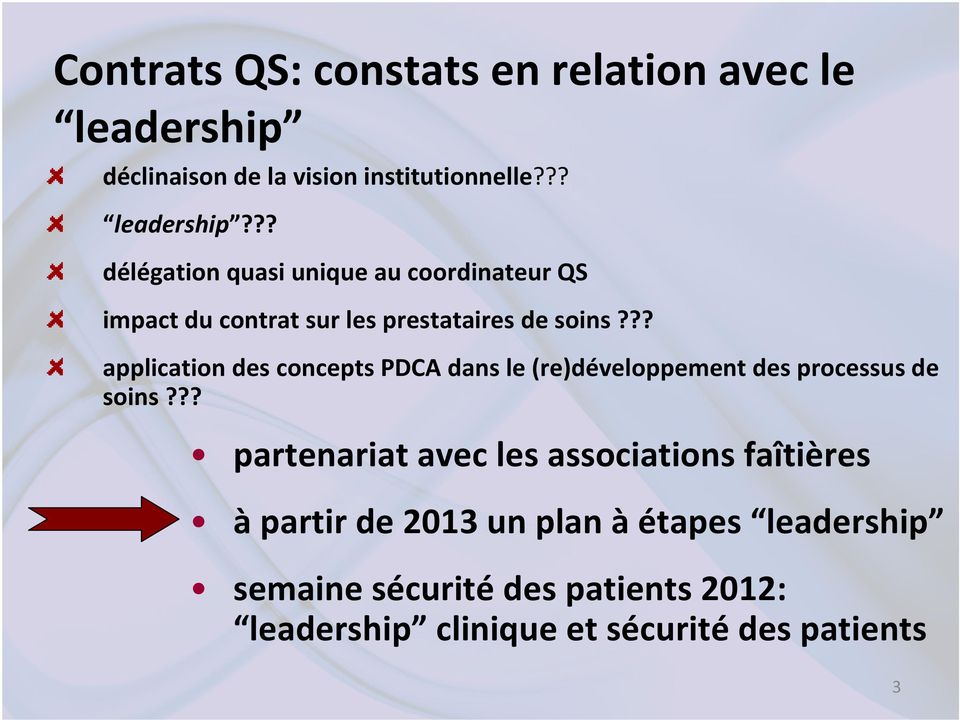 ?? délégation quasi unique au coordinateur QS impact du contrat sur les prestatairesde soins?