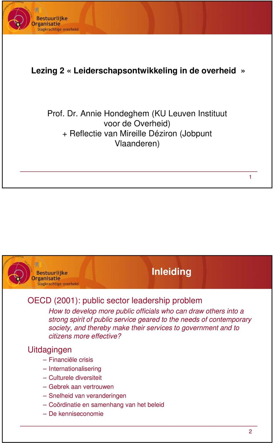 leadership problem How to develop more public officials who can draw others into a strong spirit of public service geared to the needs of contemporary