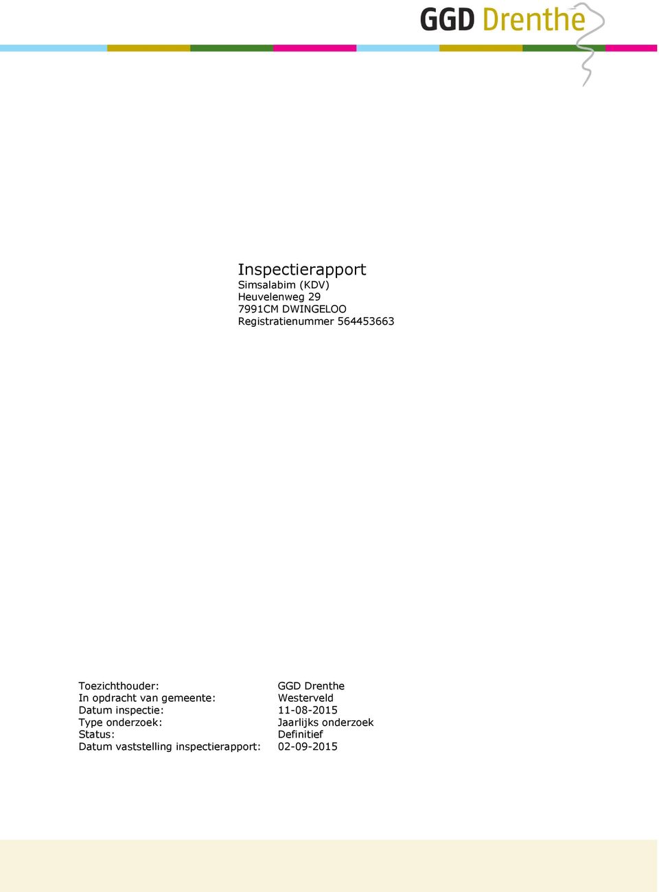 gemeente: Westerveld Datum inspectie: 11-08-2015 Type onderzoek :