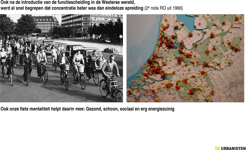 eindeloze spreiding (2 e nota RO uit 1966) Ook onze fiets