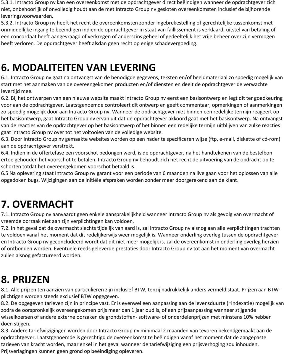 inclusief de bijhorende leveringsvoorwaarden. 5.3.2.