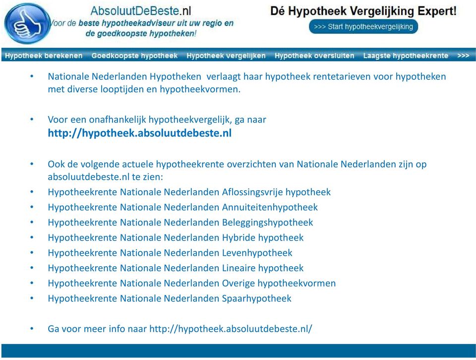 nl te zien: Hypotheekrente Nationale Nederlanden Aflossingsvrije hypotheek Hypotheekrente Nationale Nederlanden Annuiteitenhypotheek Hypotheekrente Nationale Nederlanden