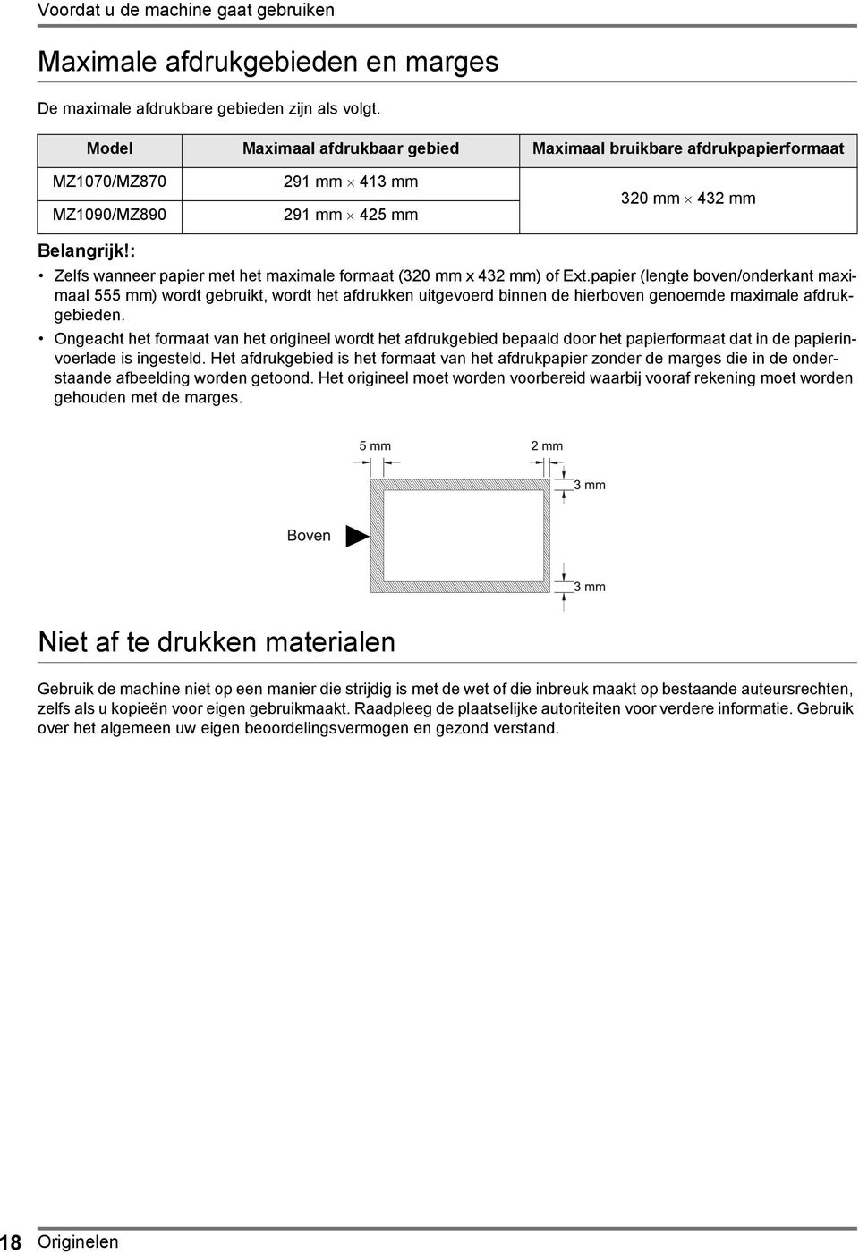 : Zelfs wanneer papier met het maximale formaat (320 mm x 432 mm) of Ext.