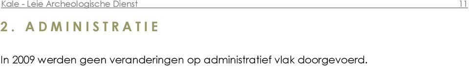 ADMINISTRATIE In 2009 werden