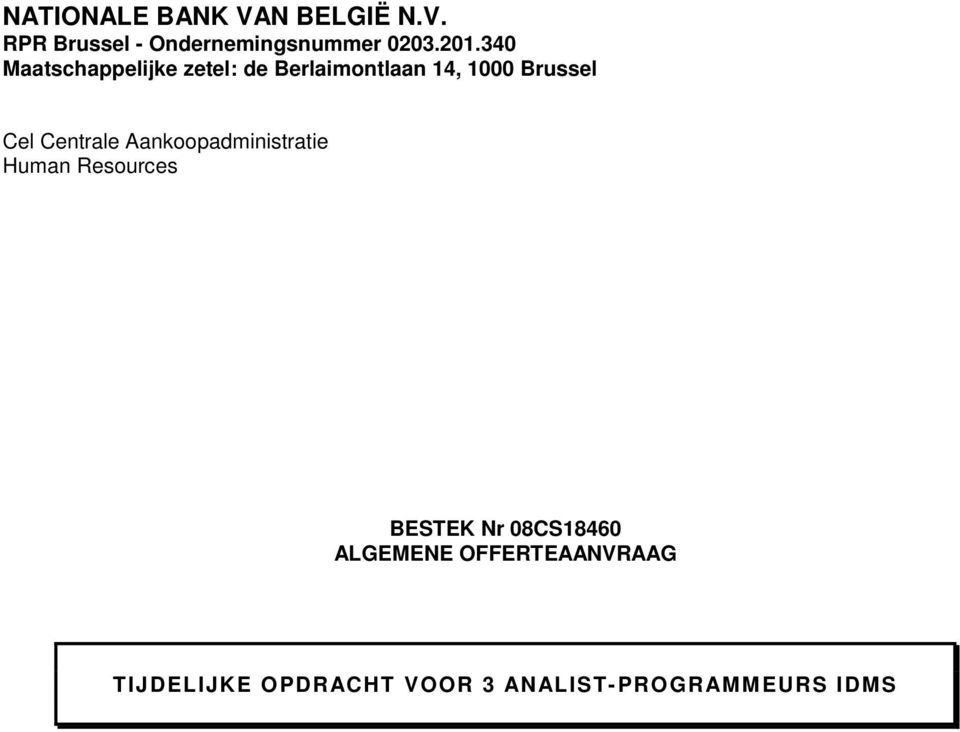 Centrale Aankoopadministratie Human Resources BESTEK Nr 08CS18460