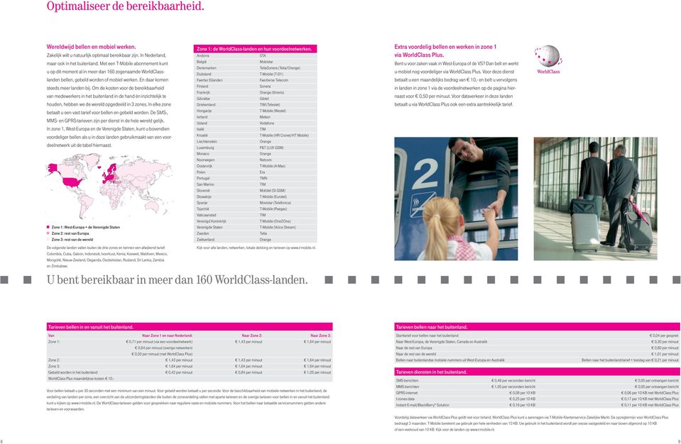 Om de kosten voor de bereikbaarheid van medewerkers in het buitenland in de hand én inzichtelijk te houden, hebben we de wereld opgedeeld in 3 zones.