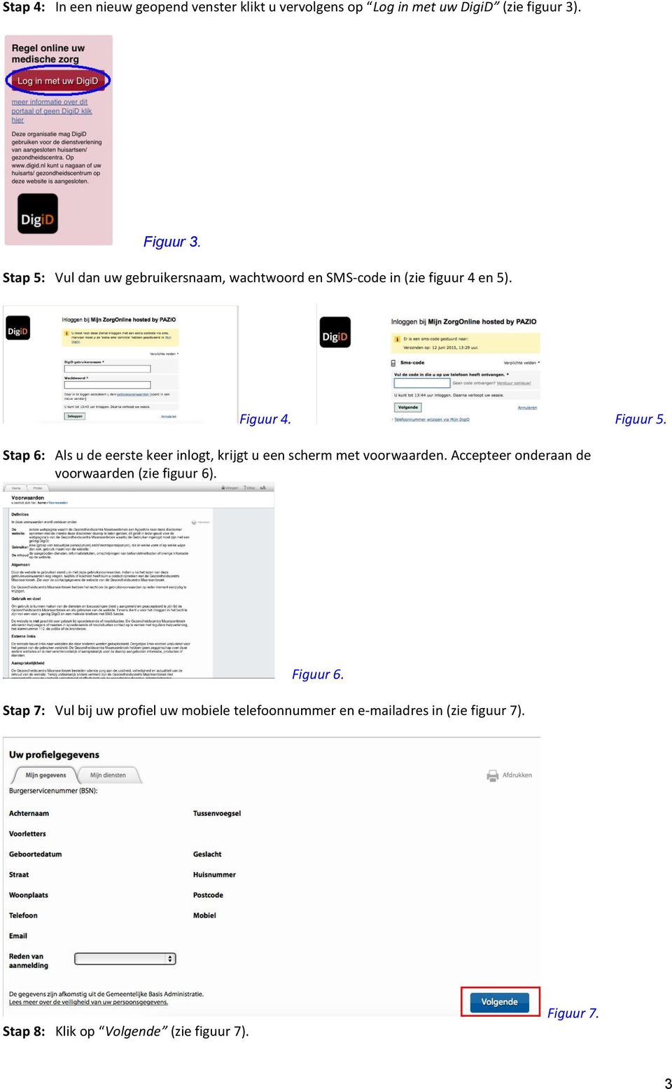 Stap 6: Als u de eerste keer inlogt, krijgt u een scherm met voorwaarden.