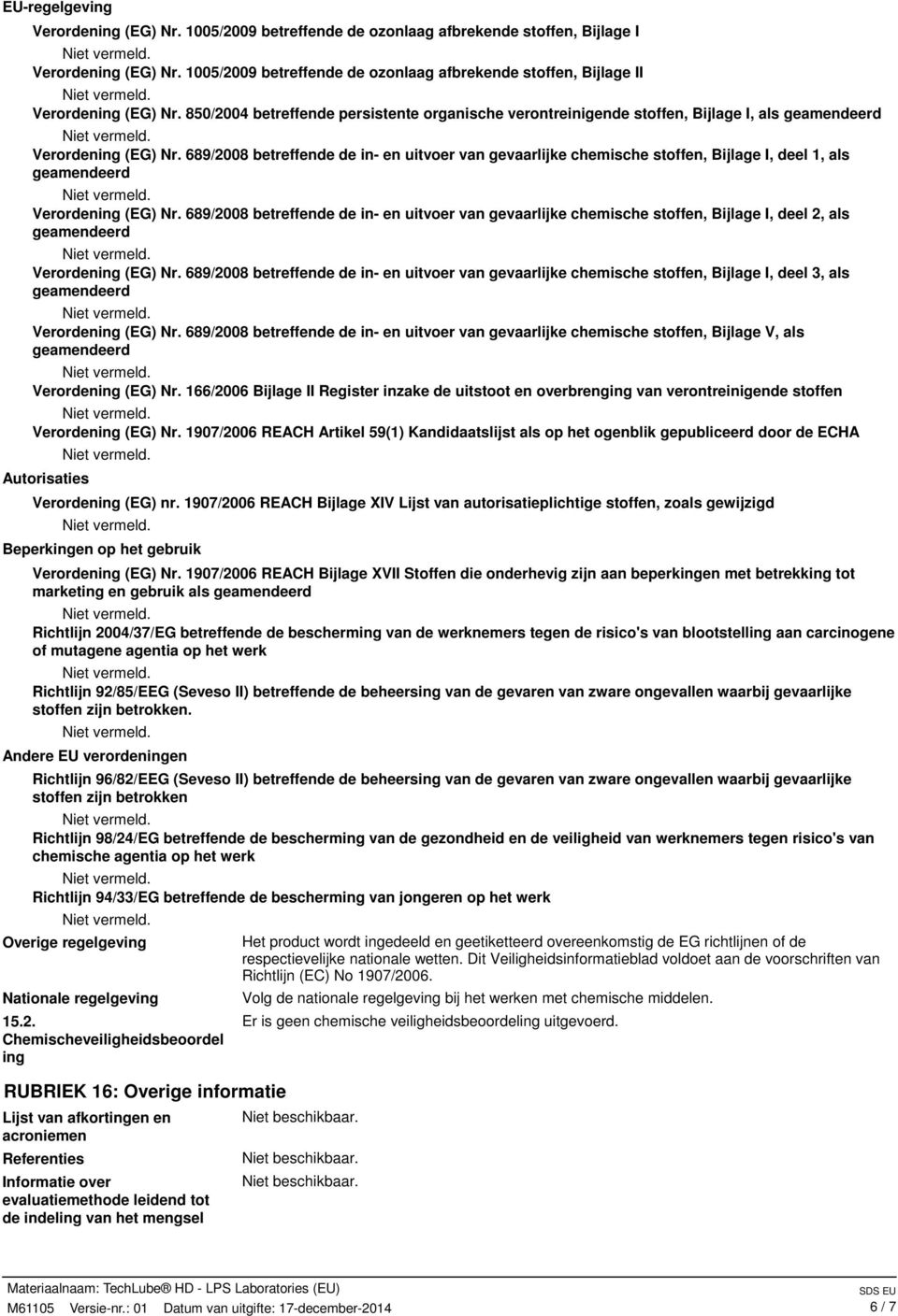 689/2008 betreffende de in- en uitvoer van gevaarlijke chemische stoffen, Bijlage I, deel 1, als Verordening (EG) Nr.