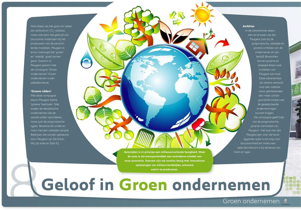Daarom is komen groene en Peugeot gestart met zakelijke feiten over de campagne Groen modellen van ondernemen. Groen Peugeot aan bod. ondernemen is een Deze advertenties zakelijke keuze.