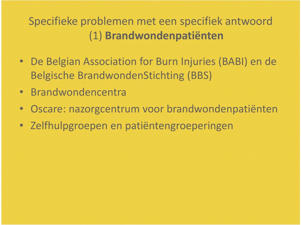 (BABI) en de Belgische BrandwondenStichting (BBS) Brandwondencentra