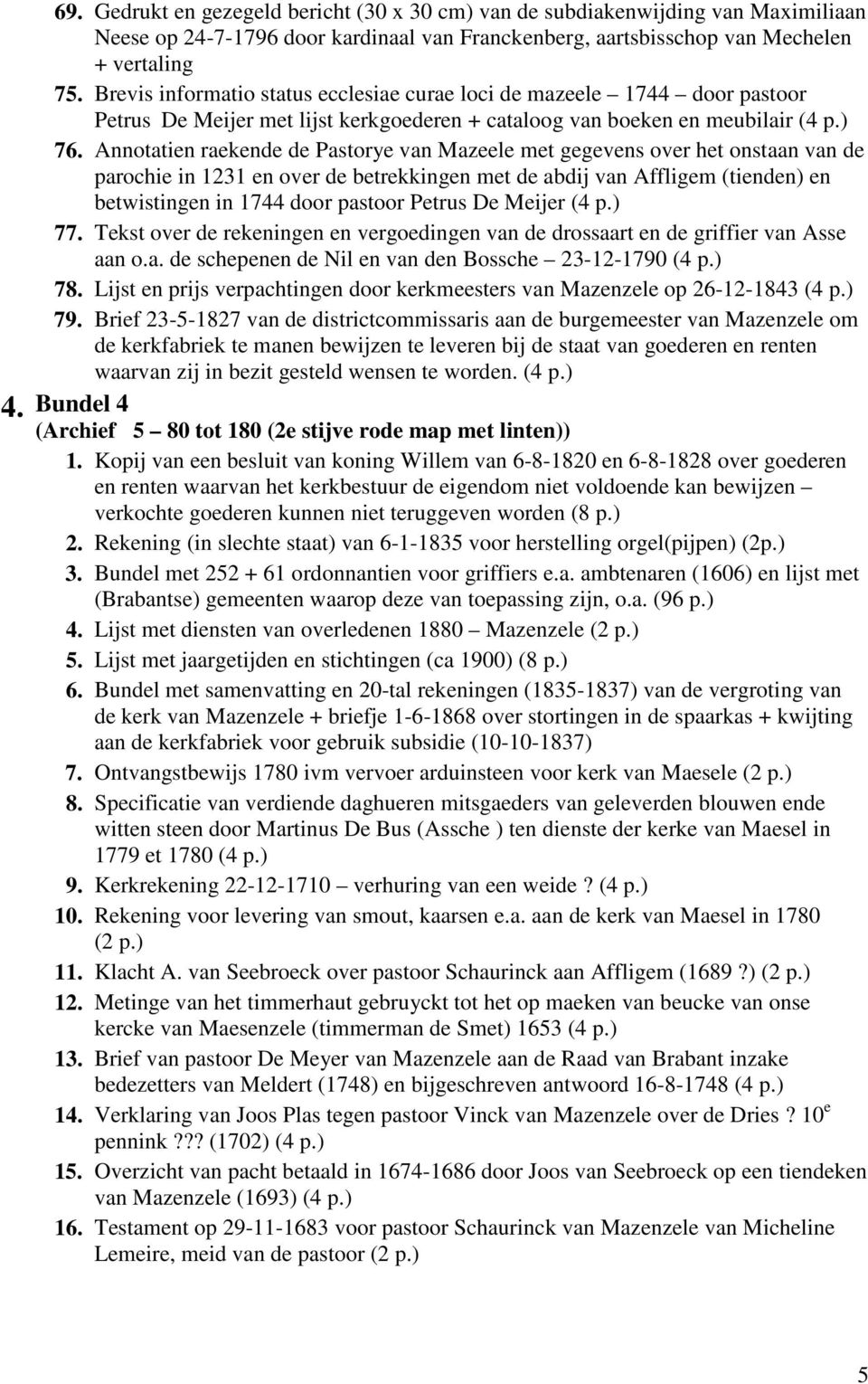 Annotatien raekende de Pastorye van Mazeele met gegevens over het onstaan van de parochie in 1231 en over de betrekkingen met de abdij van Affligem (tienden) en betwistingen in 1744 door pastoor