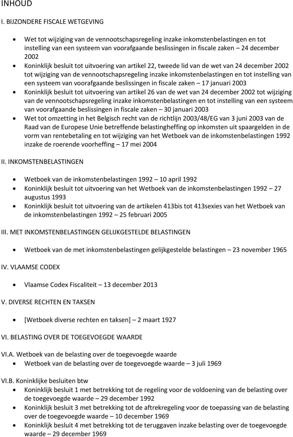 2002 Koninklijk besluit tot uitvoering van artikel 22, tweede lid van de wet van 24 december 2002 tot wijziging van de vennootschapsregeling inzake inkomstenbelastingen en tot instelling van een