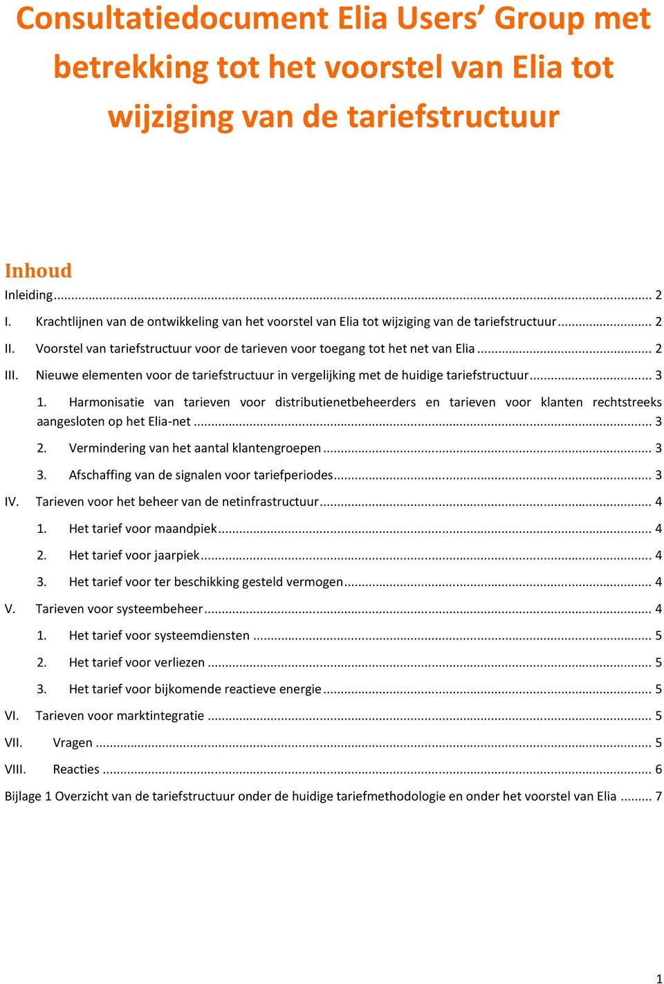 Nieuwe elementen voor de tariefstructuur in vergelijking met de huidige tariefstructuur... 3 1.