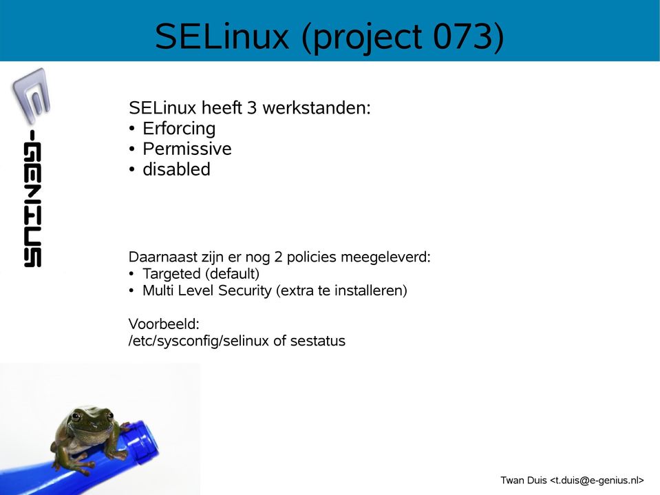 meegeleverd: Targeted (default) Multi Level Security