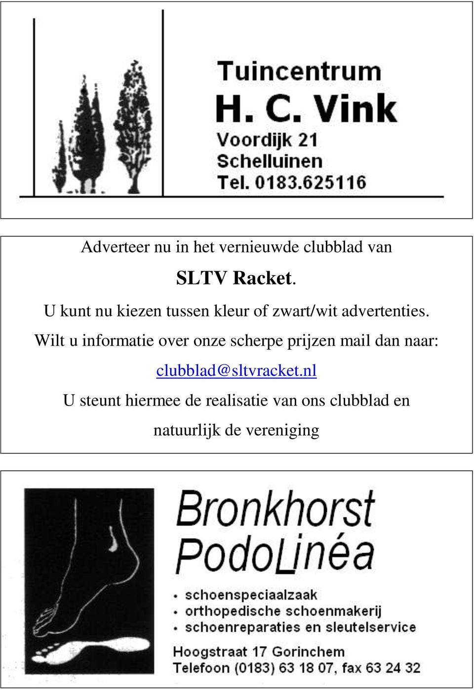 Wilt u informatie over onze scherpe prijzen mail dan naar: